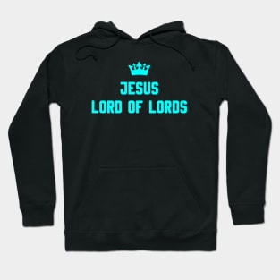 JESUS LORD OF LORDS Hoodie